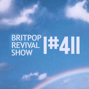 Britpop Revival Show #411 13th April 2022