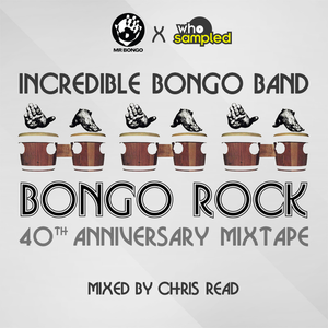 Incredible Bongo Band 'Bongo Rock' 40th Anniversary Mixtape mixed by Chris Read