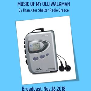Music Of My Old Walkman By Than K For Shelter Radio Greece By Than K Mixcloud
