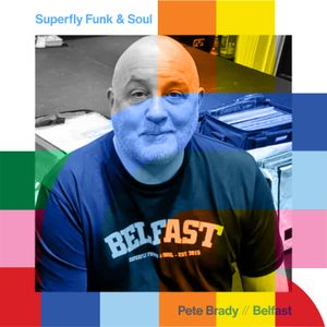 Cover art for Superfly Funk & Soul Show - Pete Brady  // 09-02-24 by thefaceradiobk