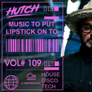 Hutch - Music To Put Lipstick On 109 2026-01-11