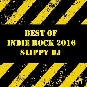 BEST OF INDIE ROCK 2016 / SLIPPY DJ Dc92-f384-4711-a182-5f025faddfec
