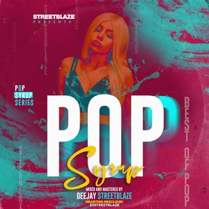 Dj Streetblaze Pop Syrup 3