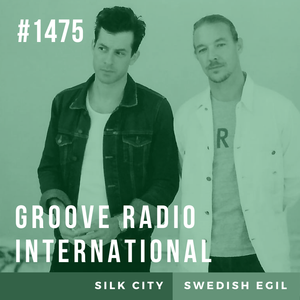 Groove Radio Intl #1475: Silk City (Mark Ronson & Diplo) / Swedish Egil