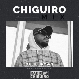 Chiguiro Mix #173 - Dj Lil Brown