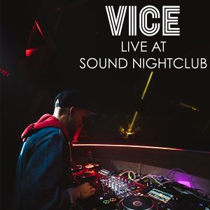 VICE LIVE AT SOUND NIGHTCLUB - ALL HOUSE SET