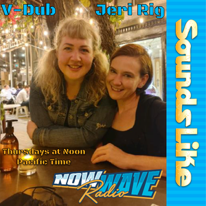 Sounds Like • Jeri-Rig & V-Dub • 03-31-2022