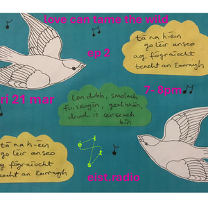 love can tame the wild ep2 tá na héin go léir anseo