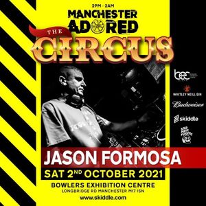 Manchester Adored - The Circus @ BEC Manchester Oct 2021 Oldskool Mix by Jason Formosa