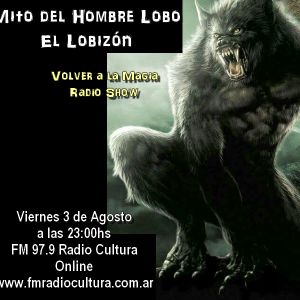 876 Hombre Lobo Lobizon by Volver a la Magia Radio-Show | Mixcloud