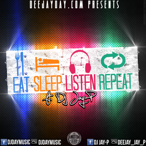 Eat Sleep Listen Repeat Feat. DJ Jay-P