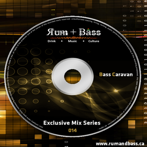 Bass Caravan - Rum + Bass Exclusive Mix Series 014 - www.rumandbass.ca