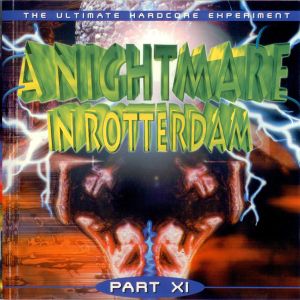 A Nightmare In Rotterdam Part XI (The Ultimate Hardcore Experiment) CD 1