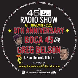45 Live Radio Show pt. 121 *5 Year Anniversary* with guest DJ BOCA 45