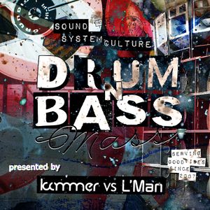 Sound System Culture: Drum'n'Bass Mass | presented by Kämmer vs L'Man