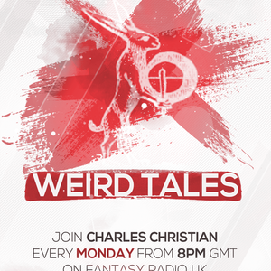 Weird Tales With Charles Christian - February 01 2021 www.fantasyradio.stream