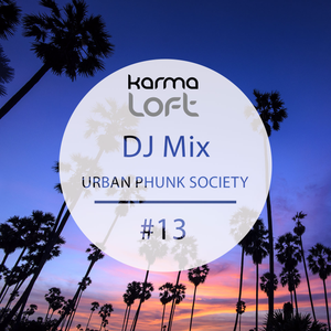 Karmaloft DJ Mix #13 (mixed by Urban Phunk Society)