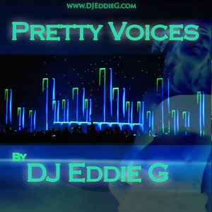 DJ Eddie G - Pretty Voices (House - Electro - Progressive Mix)