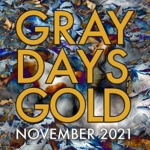 Gray Days and Gold — November 2021