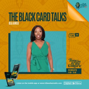 The Black Card Talks (Sun 2p-3p GMT) - 04.04.2021 - TribeUrbanRadio