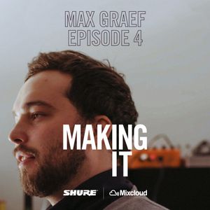 MAKING IT episode 4: Max Graef
