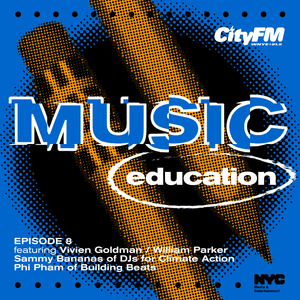 CityFM - Episode 8 - Music Education