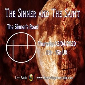 Massage Plaatsen Samenpersen The Sinner and The Saint: The Sinner's Road . Recorded Live on The Music  Galaxy Radio 02/04/2020 by The Sinner and The Saint | Mixcloud