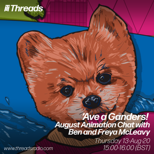 ’Ave a Ganders - August Animation Chat with Ben and Freya McLeavy -13-Aug-20