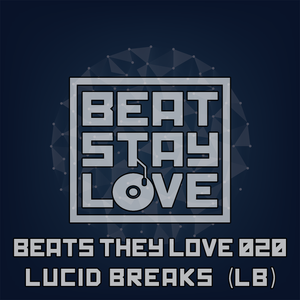 Beats they love 020 by Lucid Breaks (LB)