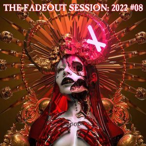 The Fadeout Session: 2022 #08