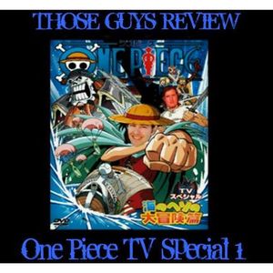 One Piece Tv Special 1 Adventure In The Ocean S Navel Review By Those Guys Mixcloud
