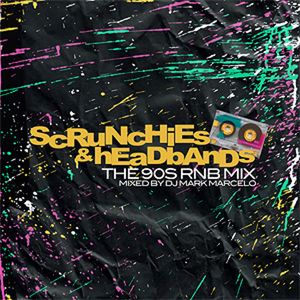 DJ Mark Marcelo - Scrunchies and Headbands: The 90s RNB Mix