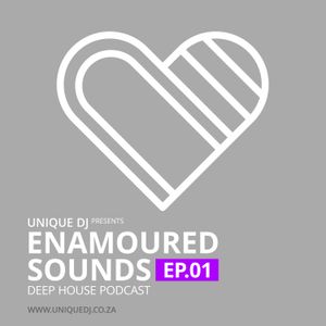 Unique Dj presents Enamoured Sounds 01