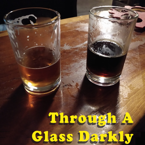 Through A Glass Darkly - 08/06/22 - Strange Bedfellows, Oddities, Anomalies, and Rock Successions