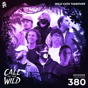 380 - Monstercat Call of the Wild (Wild Cats Takeover Pt. 1)