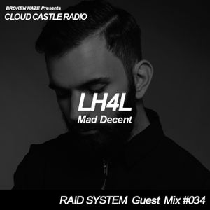 'CLOUD CASTLE RADIO' x 'RAID SYSTEM' Guest Mix #034: LH4L