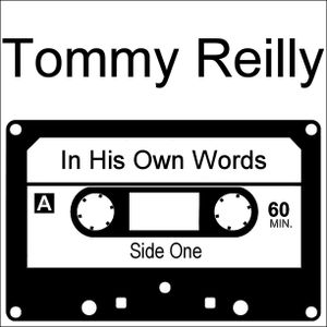 Tommy Reilly - In his own words