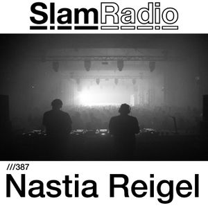 #SlamRadio - 387 - Nastia Reigel