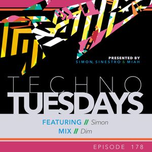 Techno Tuesdays 178- Simon - Dim