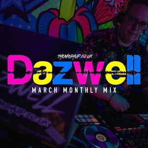 TheMashup Dazwell's March Monthly Mix