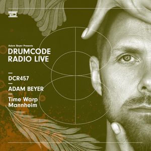 DCR457 – Drumcode Radio Live - Adam Beyer live from Time Warp, Mannheim
