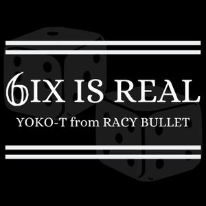6IX IS REAL Mixed By YOKO-T from RACY BULLET