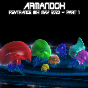 Armandox - Psytrance Mix May 2020 - Part 1