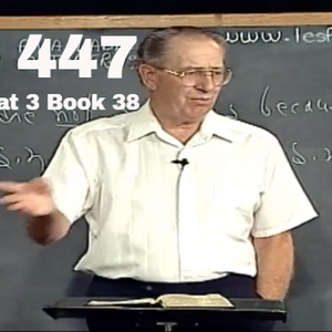 447 - Les Feldick Bible Study Lesson 1 - Part 3 - Book 38