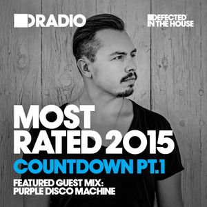 Defected In The House Radio - Most Rated Countdown Part 1 07-12-15 Guest Mix Purple Disco Machine