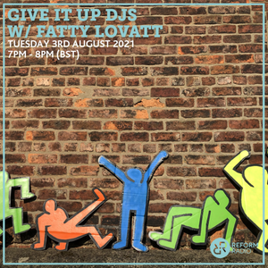 Give It Up DJs w/ Fatty Lovatt 3rd August 2021