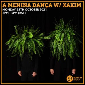 A Menina Danca w/ Xaxim 25th October 2021