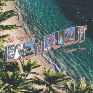EAZYDUZIT Volume 1: AOR, City Pop, Yacht Jams...Easy Listening For Hard Times