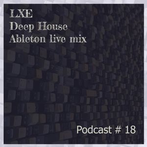 RGB Audio Podcast # 18- LXE (Ableton live mix)