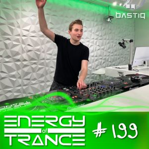 EoTrance #199 - Energy of Trance - hosted by BastiQ